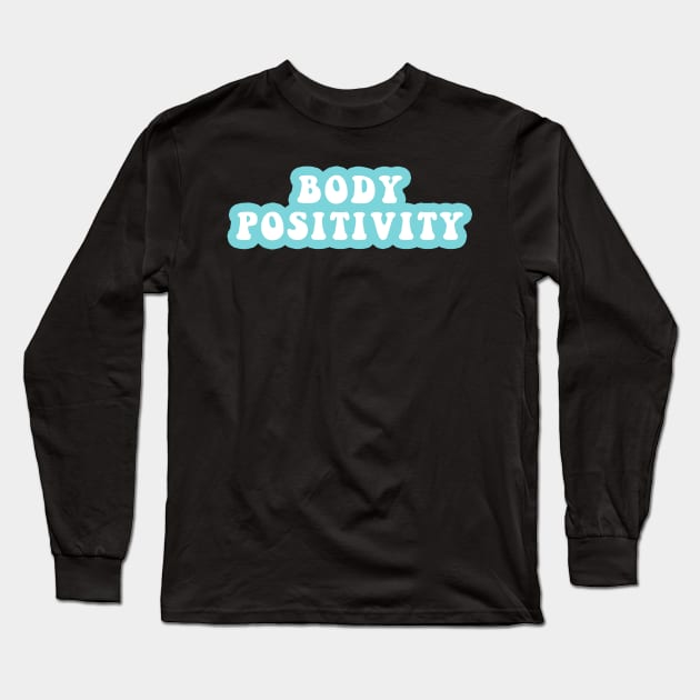 Body Positivity Long Sleeve T-Shirt by CityNoir